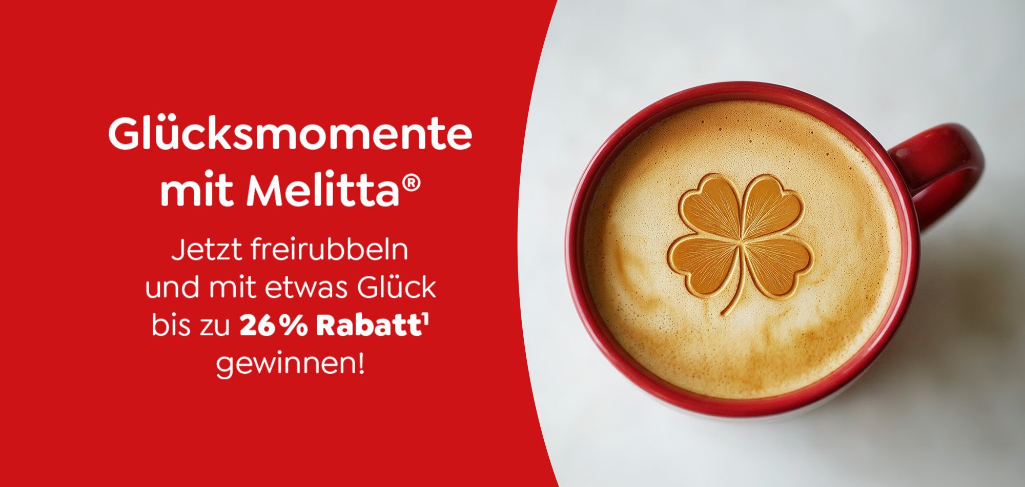 Glücksmomente mit Melitta - jetzt freirubbeln und bis zu 26% Rabatt gewinnen