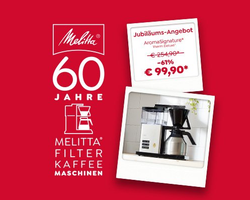 Melitta AromaSignature Therm Deluxe 60 Jahre Melitta Filterkaffeemaschinen, JAromaSignature Therm Deluxe um 99,90€ statt 254,90€